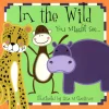 In The Wild You Might See (Board Book)