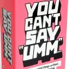 You Can't Say Umm